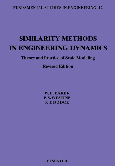 similarity methods in engineering dynamics theory and practice of scale modeling 1st edition westine, p.s.,