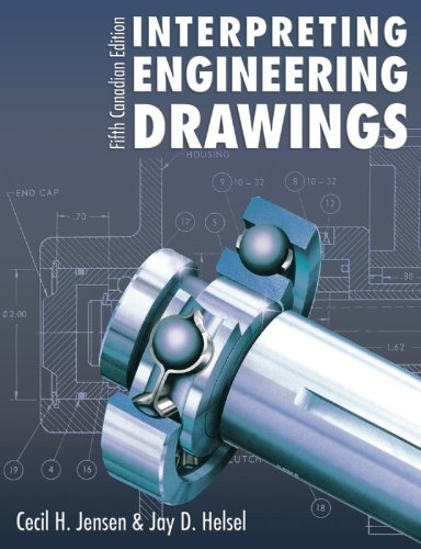 interpreting engineering drawings fifth canadian edition 5th or later edition cecil h. jensen (author), dr.