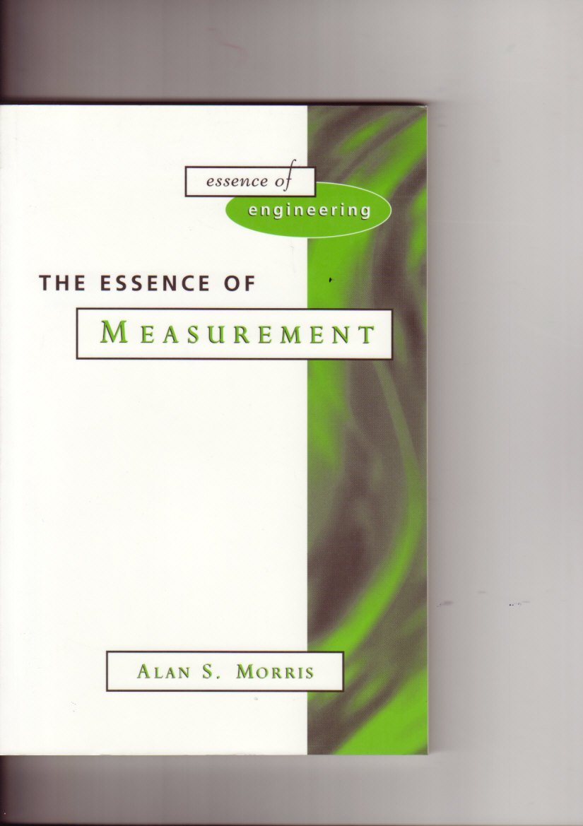 the essence of measurement  morris, alan s. 0133716759, 9780133716757