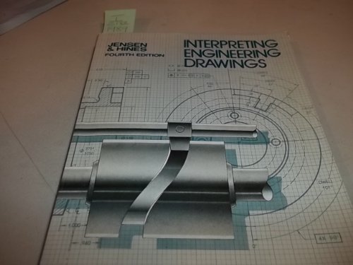 interpeting engineering drawings 4th edition cecil h. jensen, raymond d. hines 0827330480, 9780827330481