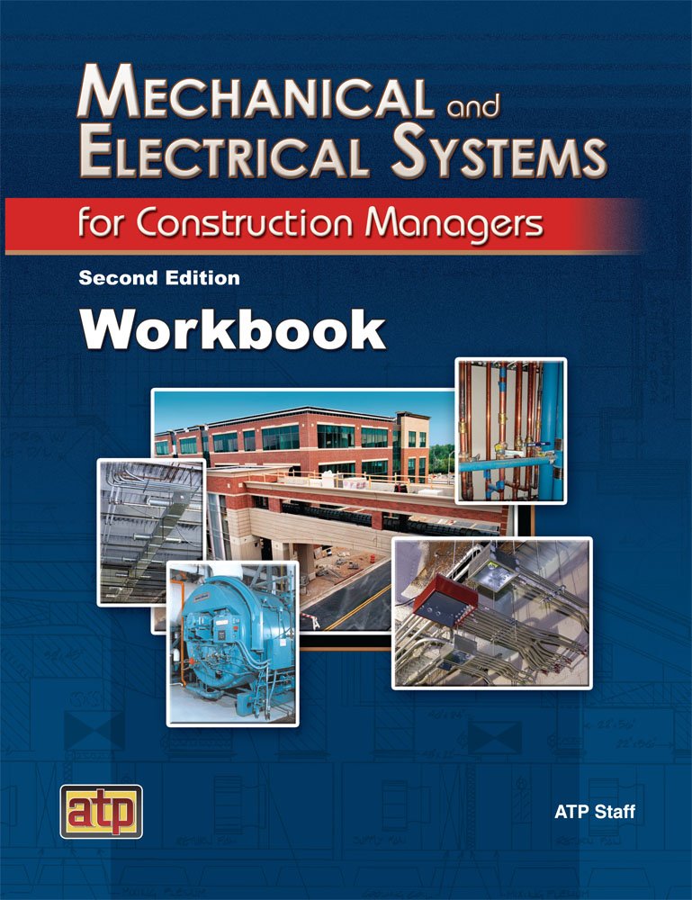 mechanical and electrical systems for construction managers workbook 2nd edition atp staff 0826993613,