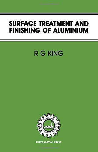 surface treatment and finishing of aluminium 1st edition king, robert g. 0080311377, 9780080311371