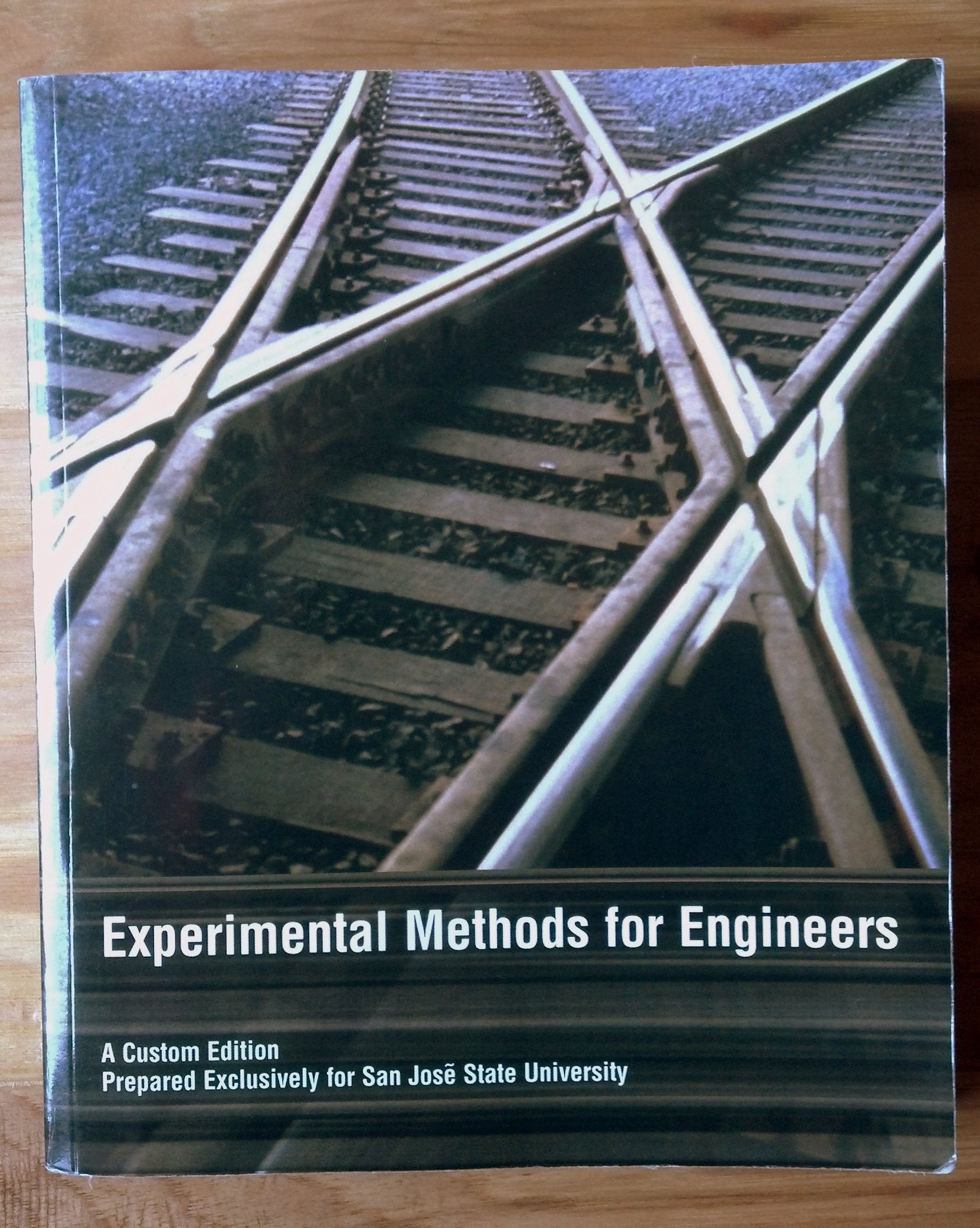 experimental methods for engineering custom edition for san jose state univercity  anthony j. wheeler and
