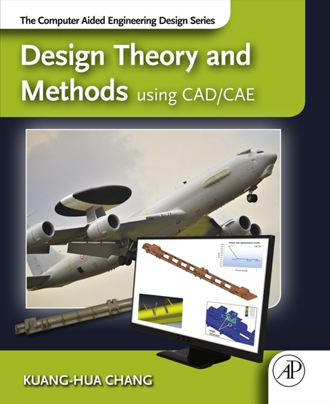design theory and methods using cad/cae the computer aided engineering design series 1st edition chang, kuang