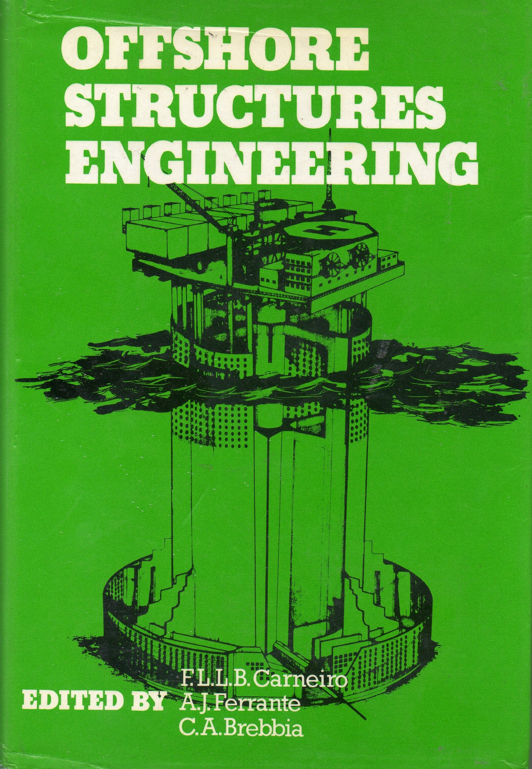 offshore structures engineering of the international conference on 1st edition f. l. l b. carneiro, a. j.