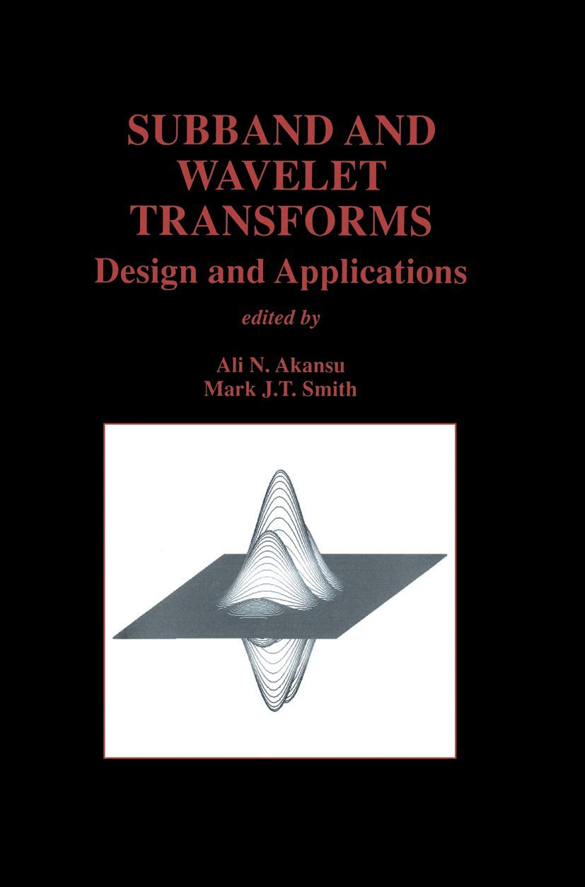 subband and wavelet transforms design and applications 1996 edition ali n. akansu, mark j. smith 0792396456,