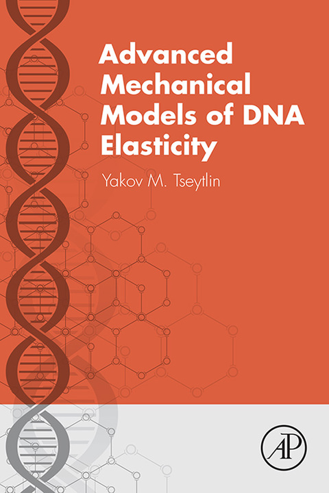 advanced mechanical models of dna elasticity 1st edition tseytlin, yakov m 0128019999, 9780128019993