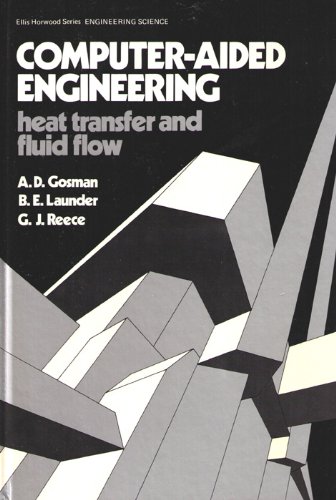 computer aided engineering heat transfer and fluid flow  gosman, a. d 0853128669, 9780853128663