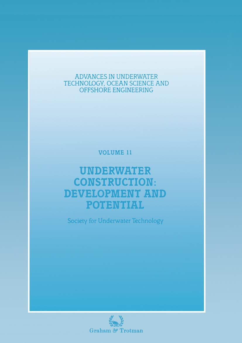 underwater construction development and potential 1987 edition society for underwater technology (sut)
