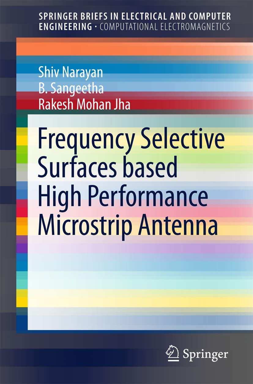 frequency selective surfaces based high performance microstrip antenna 1st edition narayan, shiv, sangeetha,