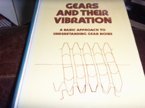 gears and their vibration a basic approach to understanding gear noise smith, james d. 082471797x,