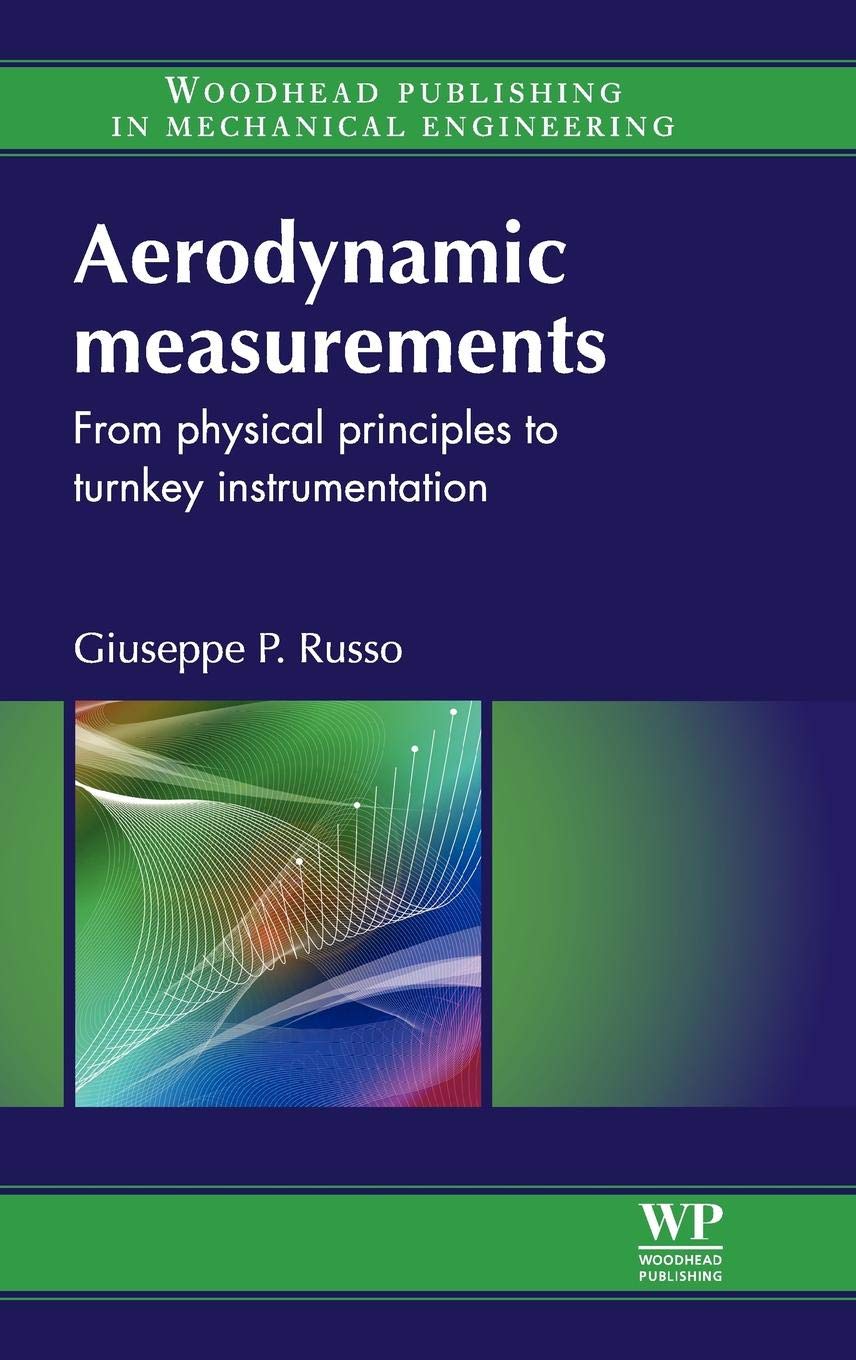 aerodynamic measurements from physical principles to turnkey instrumentation 1st edition russo, g p