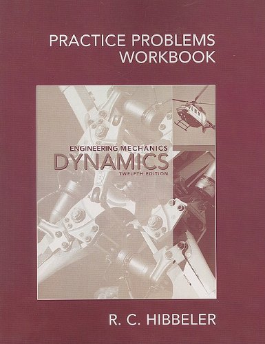 practice problems workbook for engineering mechanics dynamics workbook edition hibbeler, r. c. 0136092047,