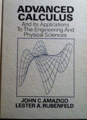 advanced calculus and its applications to the engineering and physical sciences 1st edition amazigo, john c.,