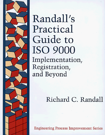 randalls practical guide to iso 9000 implementation registration and beyond 1st edition randall, richard c.