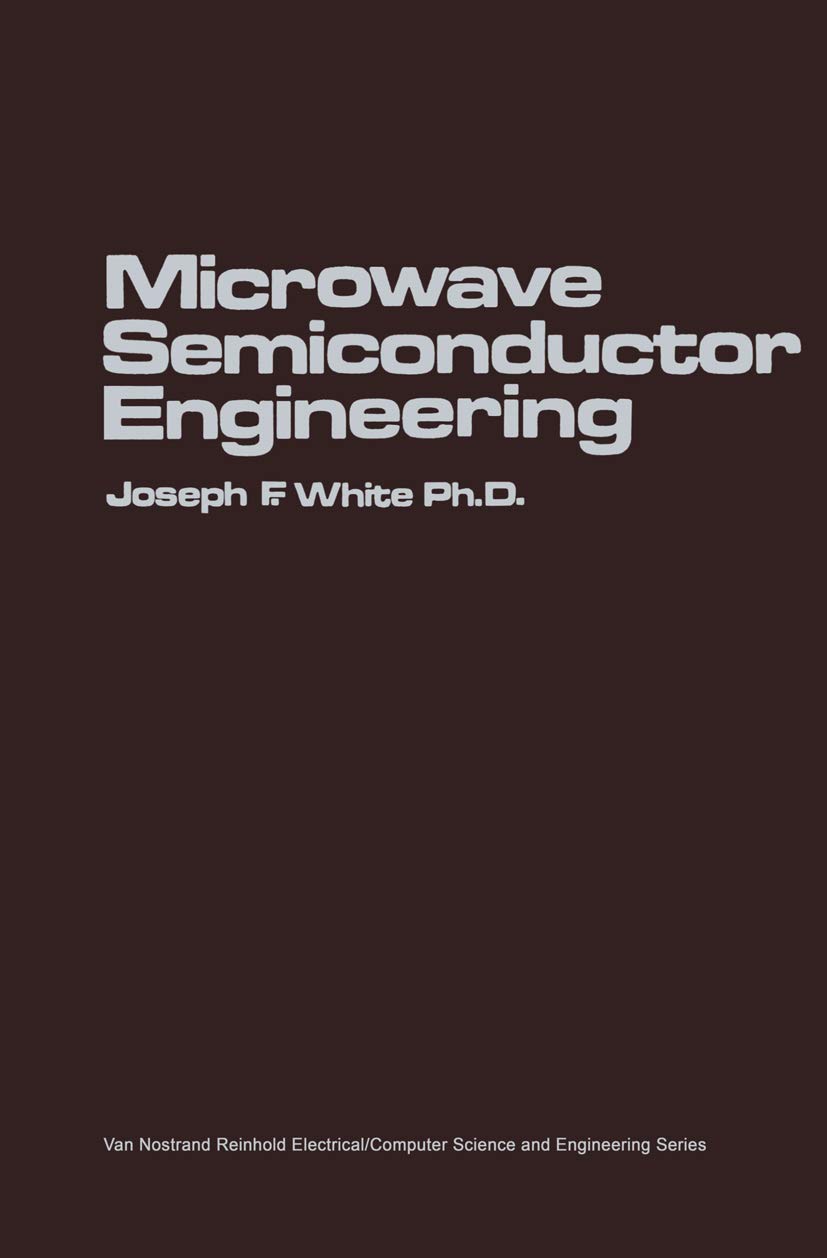 microwave semiconductor engineering 1st edition white 0442291442, 9780442291440