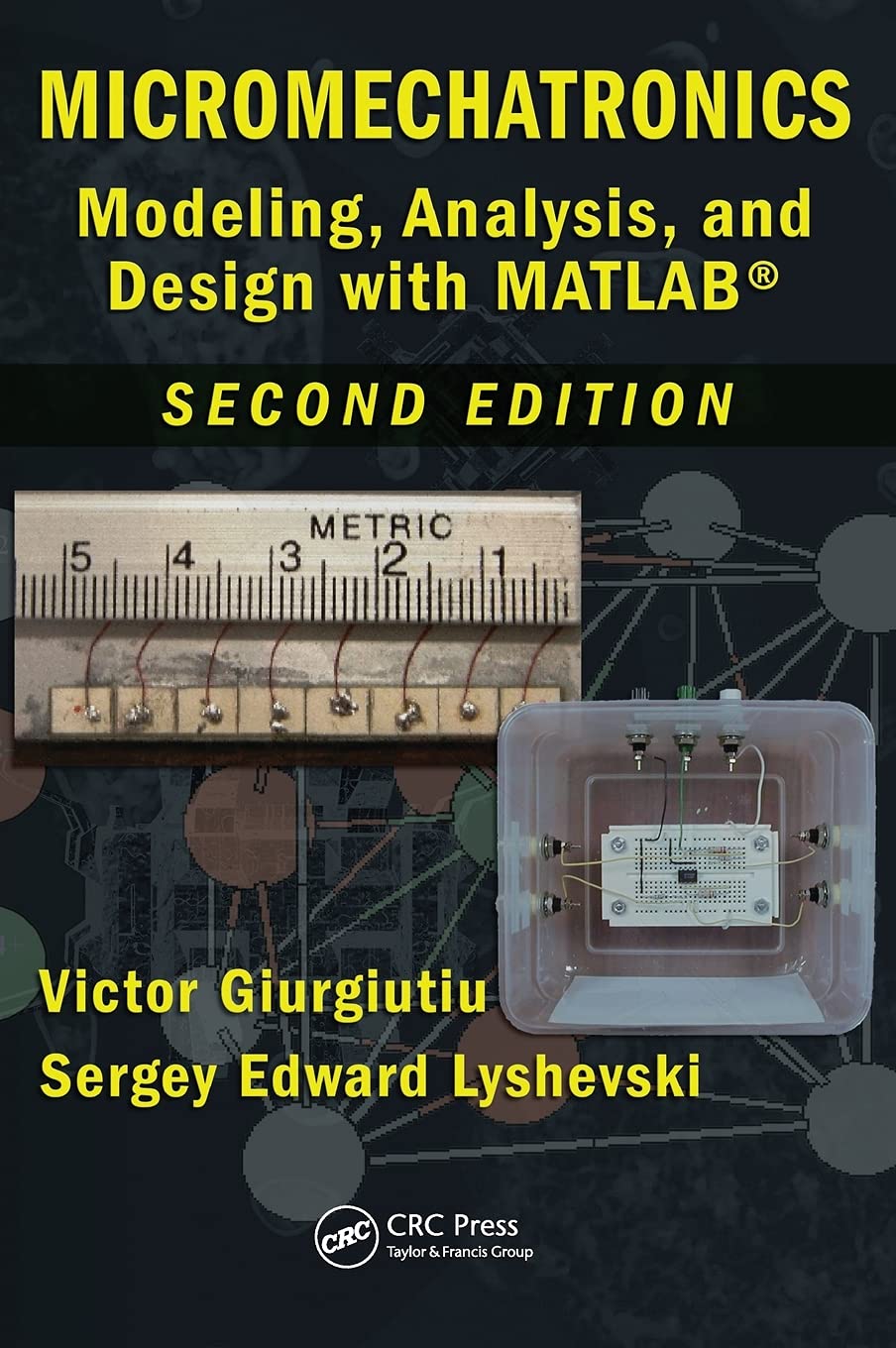 micromechatronics modeling analysis and design with matlab 2nd edition giurgiutiu, victor, lyshevski, sergey