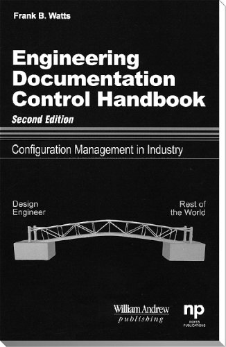 engineering documentation control handbook configuration management for industry 1st edition watts, frank b.