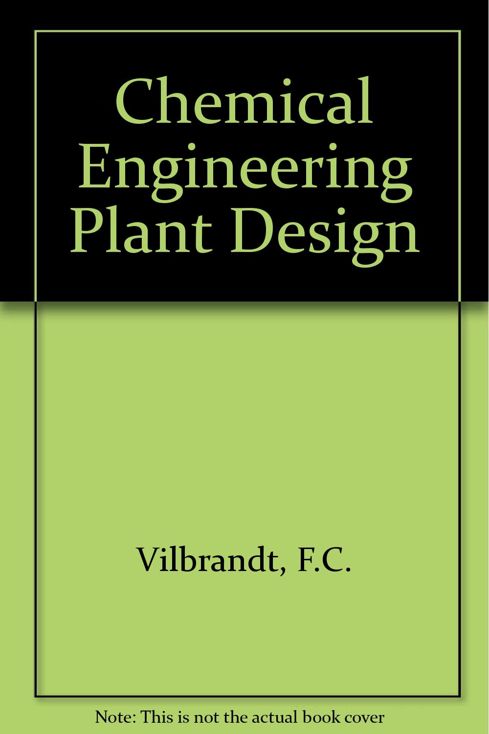 chemical engineering plant design 4rev edition vilbrandt, f.c., dryden, c.e. 0070674485, 9780070674486