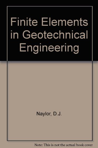 finite elements in geotechnical engineering  d.j. naylor 0906674115, 9780906674116