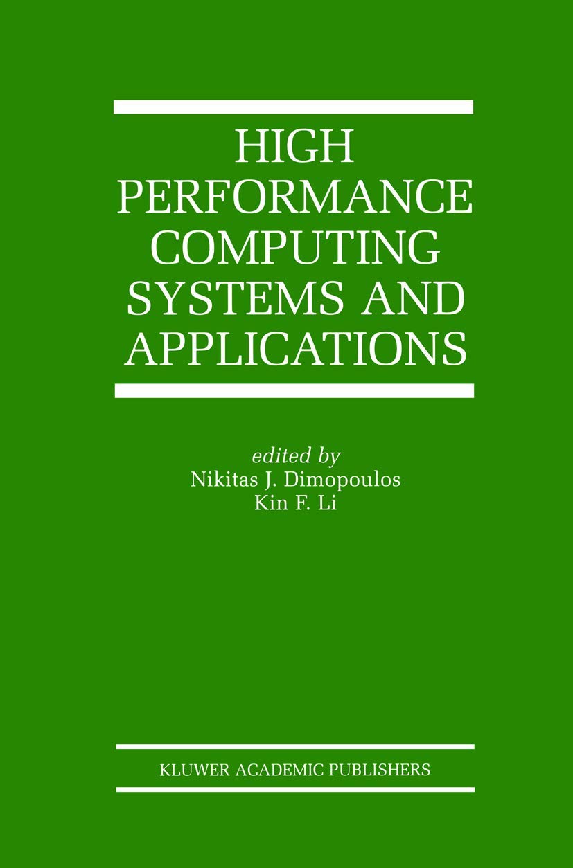 high performance computing systems and applications 2002nd edition nikitas j. dimopoulos, kin f. li