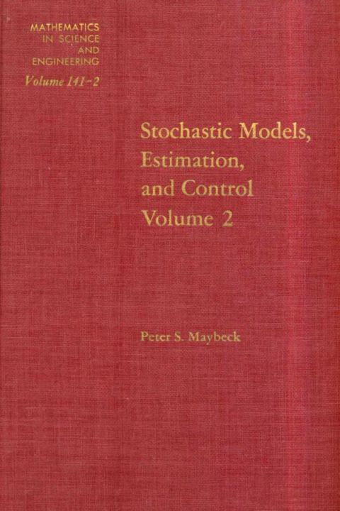 stochastic models estimation and control volume 2 1st edition maybeck 012480702x, 9780124807020