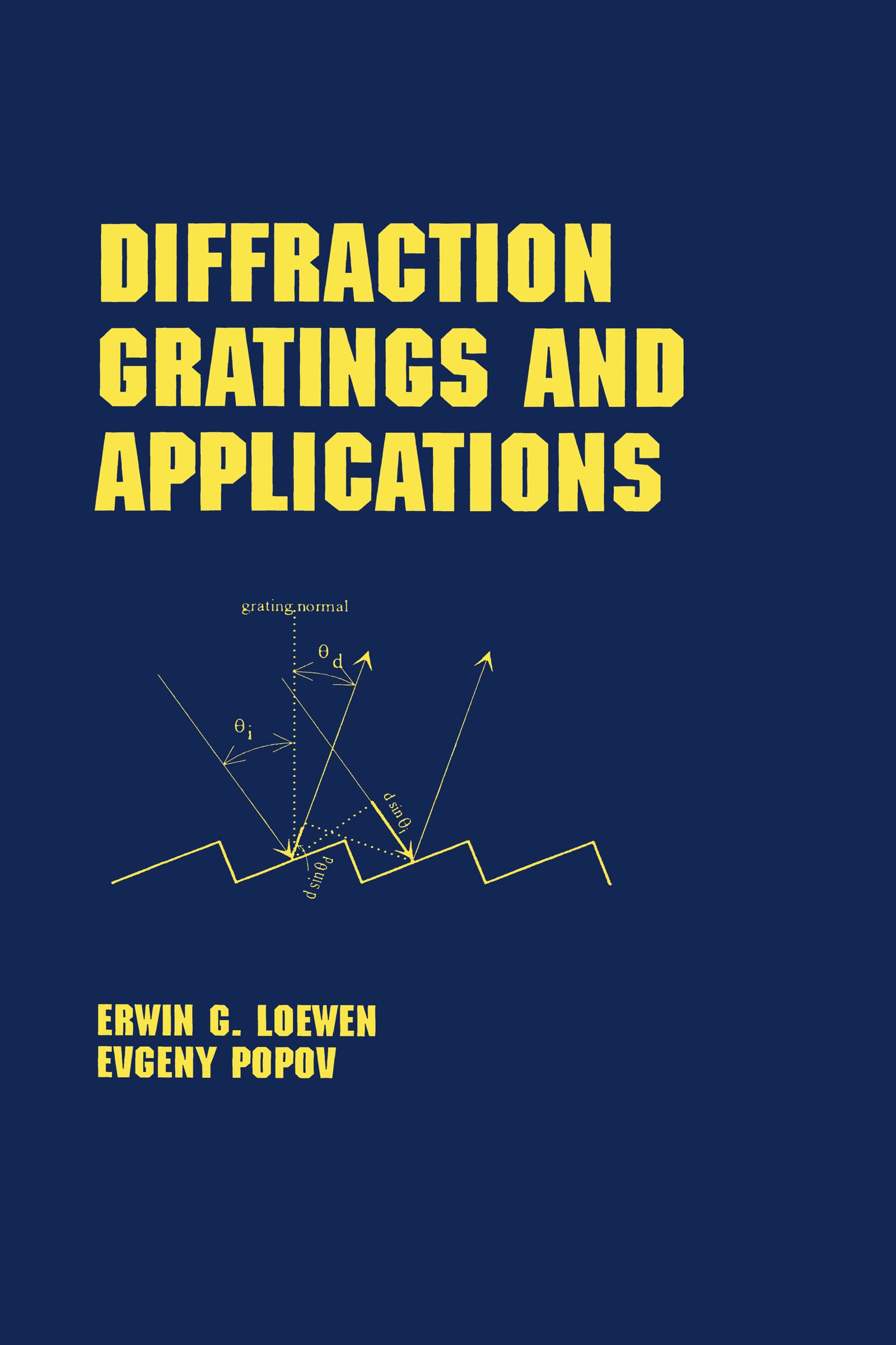 diffraction gratings and applications 1st edition loewen, erwin g., popov, evgeny 0824799232, 9780824799236
