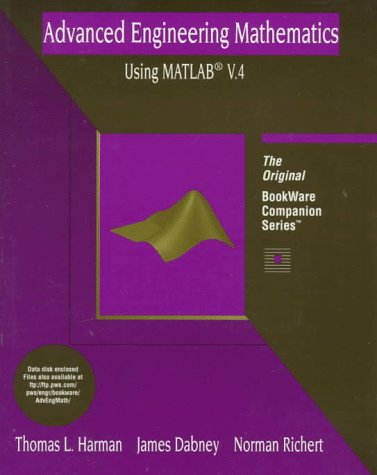 advanced engineering mathematics using matlab a bookware companion text 1st edition harman, thomas l.,