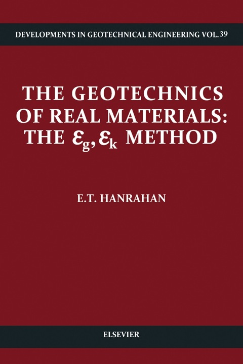 the geotechnics of real materials the epsilon g epsilon k method 2nd edition hanrahan, eamon t 0444424709,