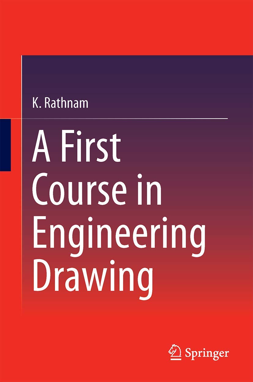 a first course in engineering drawing 1st edition rathnam 981105357x, 9789811053573