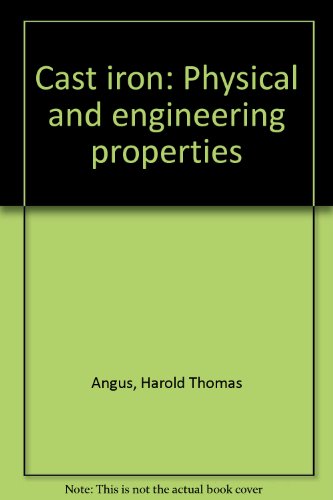 cast iron physical and engineering properties 2nd edition angus, h. t 0408706880, 9780408706889