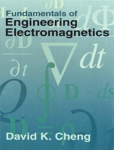 fundamentals of engineering electromagnetics 2nd edition david k. cheng 0201600714, 9780201600711