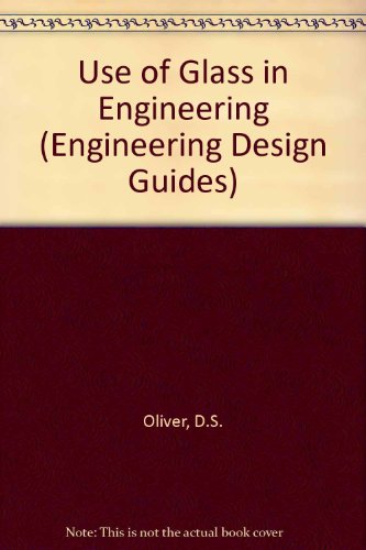 the use of glass in engineering  oliver, dennis stanley 0198591381, 9780198591382