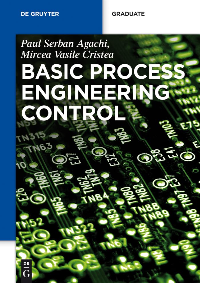 basic process engineering control  agachi, paul serban, cristea, mircea vasile 3110289814, 9783110289817