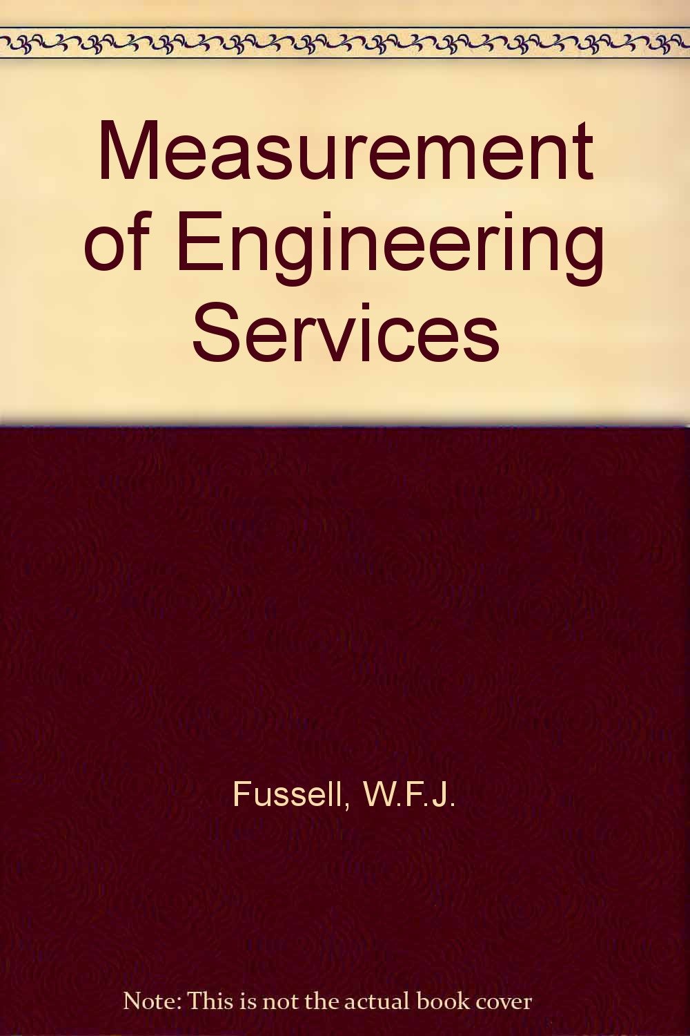 the measurement of engineering services 1st edition fussell, w. f. j 041910710x, 9780419107101