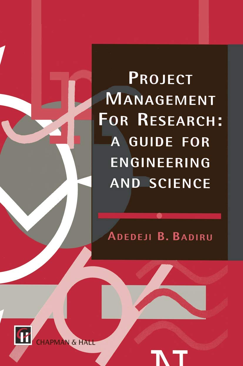project management for research a guide for engineering and science 1996 edition badiru, a.b. 0412588900,