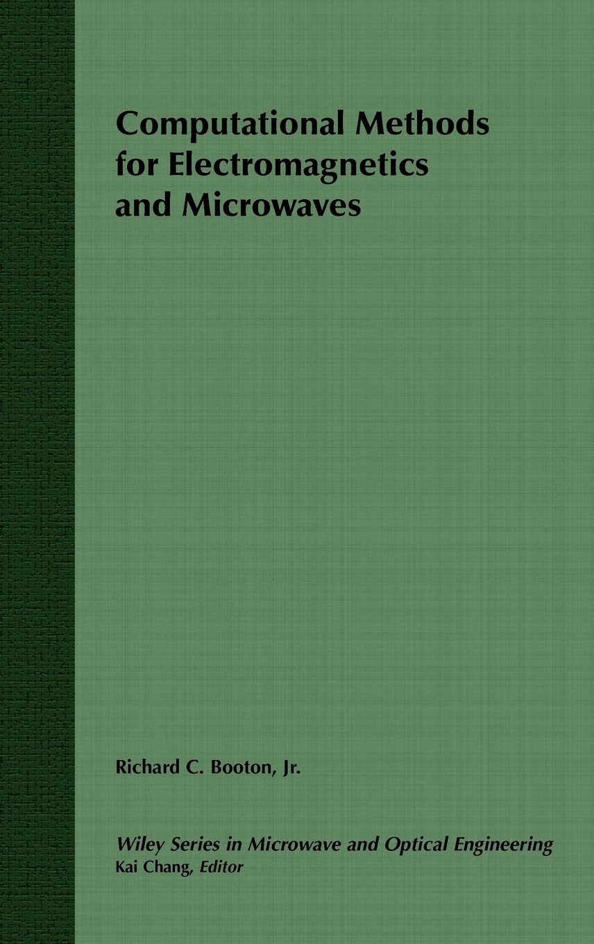 computational methods for electromagnetics and microwaves 1st edition booton, richard c. 0471528048,