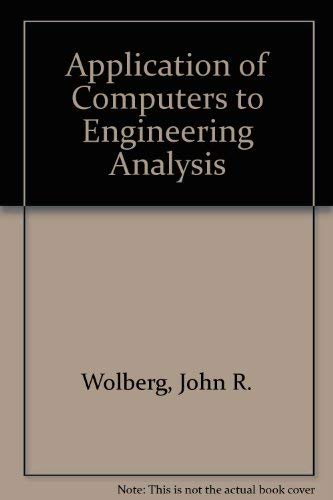 application of computers to engineering analysis 1st edition wolberg, john r 0070713006, 9780070713000