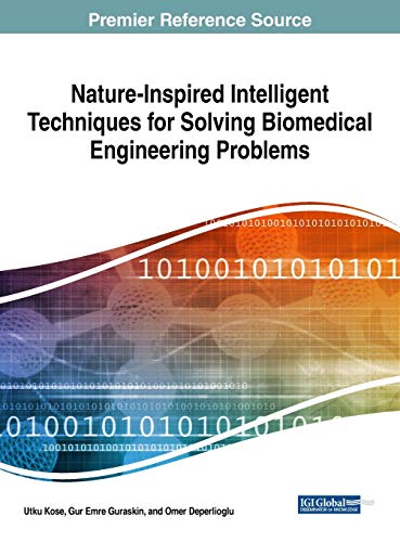 nature inspired intelligent techniques for solving biomedical engineering problems 1st edition utku kose