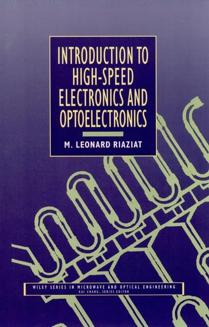 introduction to high speed electronics and optoelectronics 1st edition riaziat, m. l. 0471015822,