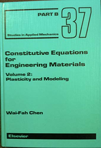 constitutive equations for engineering materials elasticity and modeling revised edition chen, wai fah,