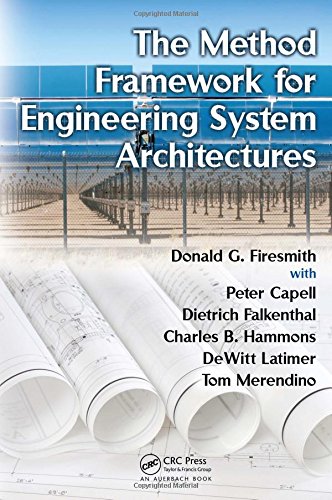 the method framework for engineering system architectures 1st edition donald g. firesmith, peter capell,