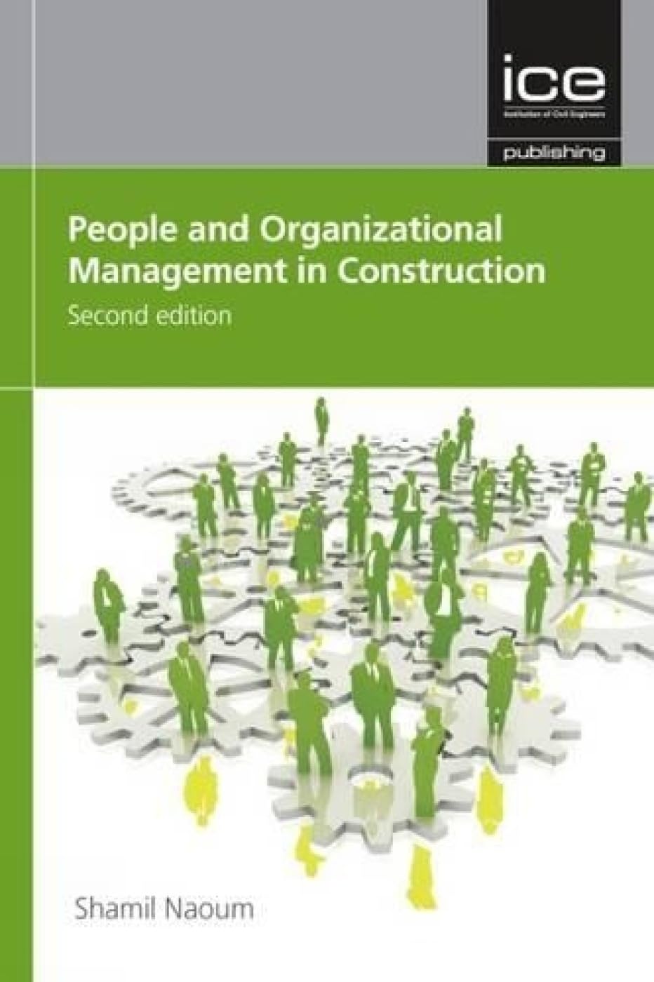 people and organisational management in construction 2nd revised edition shamil naoum 0727741519,