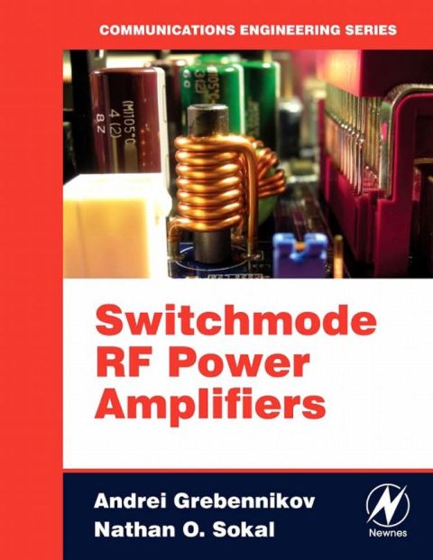 switchmode rf power amplifiers 1st edition grebennikov, andrei, sokal, nathan o., franco, marc j. 075067962x,