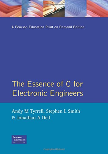 essence of c for electronic engineers  tyrell, andy m., smith, steve l., dell, jonathan a. 0130836184,
