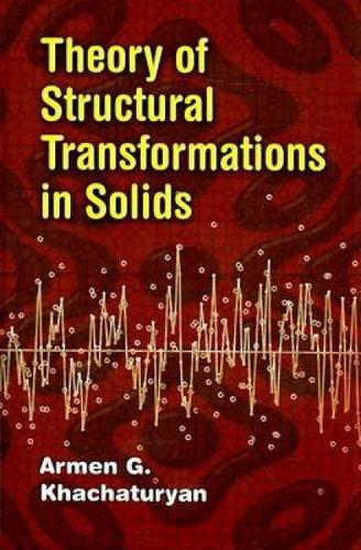 theory of structural transformations in solids 2008 edition armen g. khachaturyan 0486462803, 9780486462806
