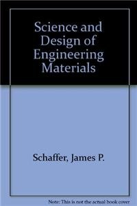 the science and design of engineering materials  schaffer, james p. 025617072x, 9780256170726