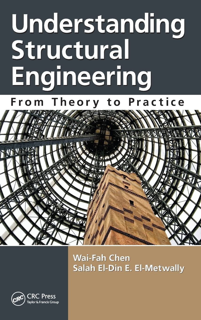 understanding structural engineering from theory to practice 1st edition chen, wai fah, el metwally, salah el