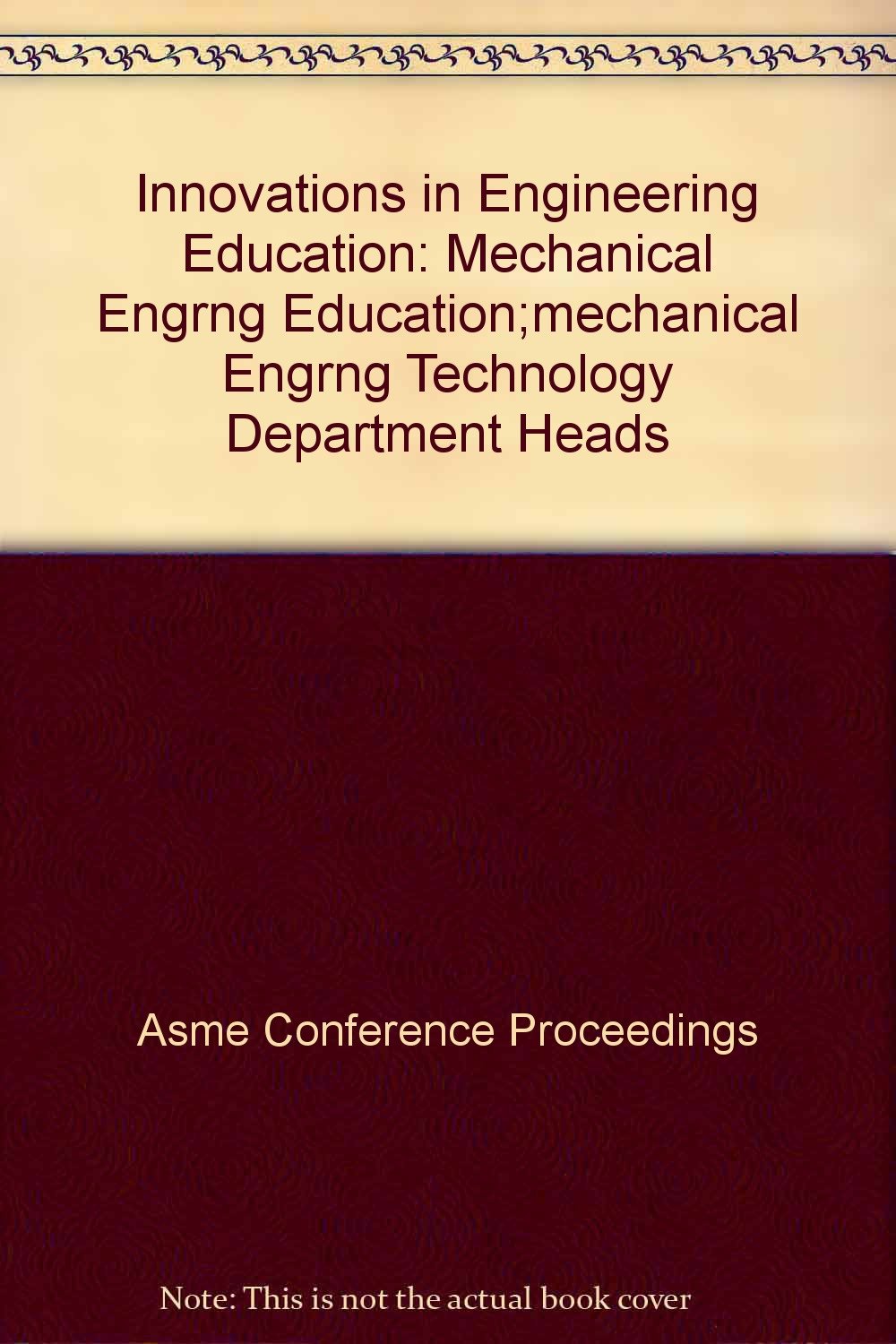 innovations in engineering education mechanical engrng educ  asme conference proceedings 0791847233,