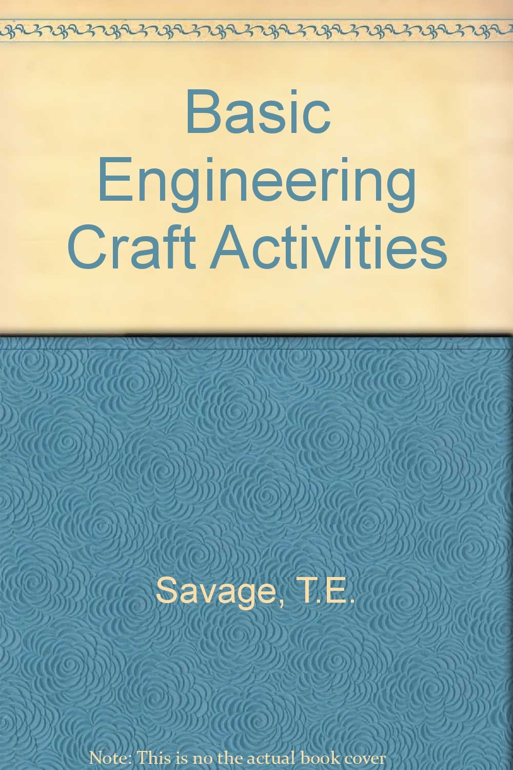basic engineering craft activities  t.e. savage 0408005688, 9780408005685